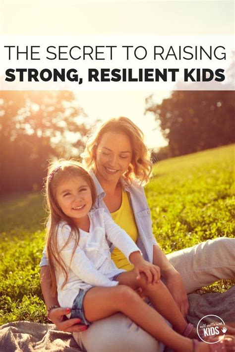 The Secret To Raising Strong Resilient Kids Different Parenting