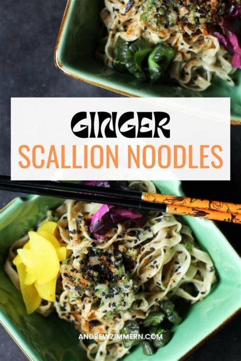 Ginger Scallion Noodles Recipe Andrew Zimmern