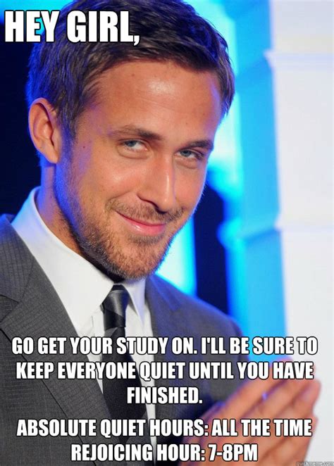 Hey Girl Go Get Your Study On Ill Be Sure To Keep Everyone Quiet