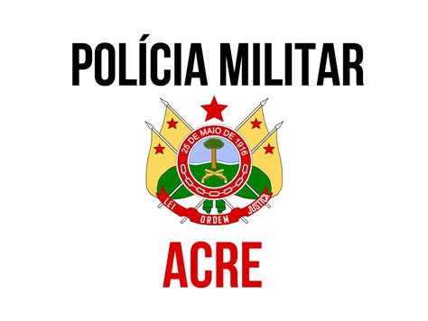 Concurso Pm Ac Polícia Militar Do Estado Do Acre Cursos Edital E