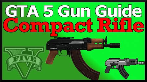 Gta 5 Compact Rifle Gun Guide Review Stats And Unlock Youtube