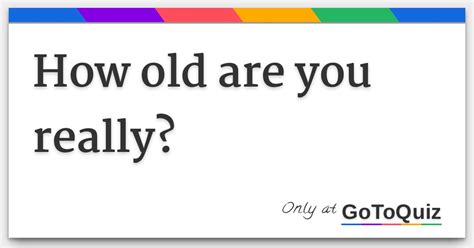 How Old Are You Really