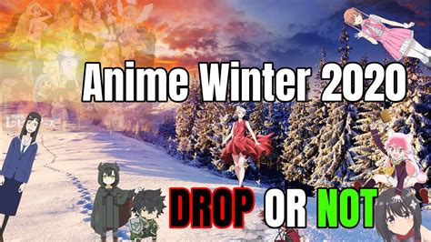 Anime Winter 2020 Drop Or Not The Ultimate Anime Guide Youtube