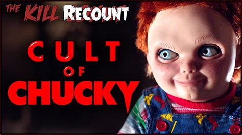 The Kill Count Cult Of Chucky 2017 Kill Count Recount Tv Episode