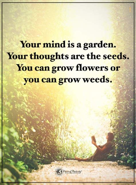 Quotes Your Mind Is A Garden Your Thoughts Are The Seeds You Can Grow