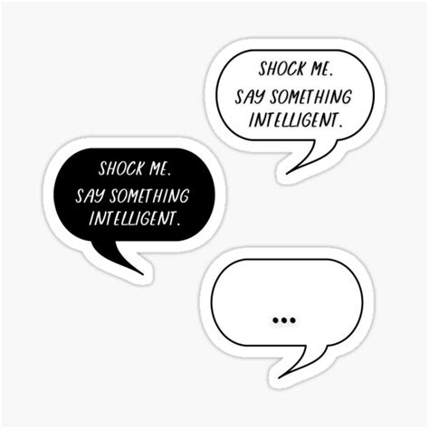 Shock Me Say Something Intelligent A Fun Relationship Quote Design