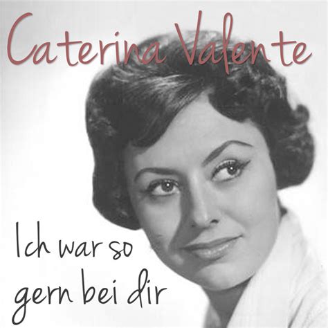 Caterina Valente Ich W R So Gern Bei Dir Margaret Wiegel