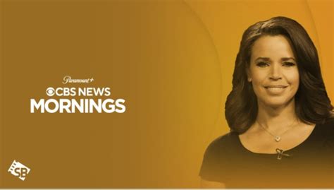 How To Watch Cbs News Mornings In Australia On Paramount Plus