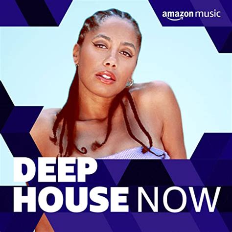 Deep House Nowプレイリスト Amazon Music