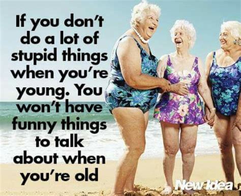 Aint That The Truth Agemodern Youngandstupid Oldandfunny Old
