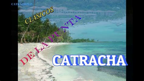 Clasicos De La Punta Catracha Youtube
