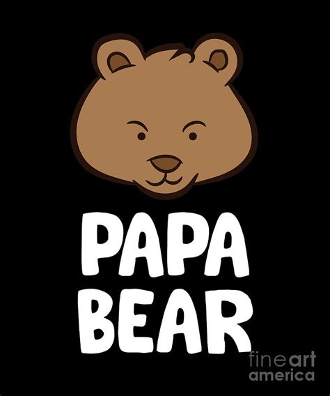 Funny Papa Bear Boys Papa Bear Cute Papa Bear Digital Art By Eq Designs