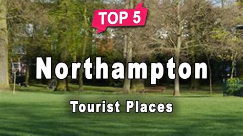 Top 10 Places To Visit In Northampton England English Youtube