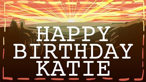 Happy Birthday Katie Youtube