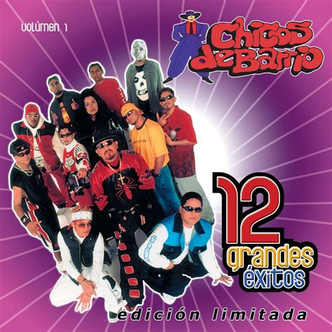 Chicos De Barrio 12 Grandes Exitos Vol 1” álbum De Chicos De Barrio En Apple Music