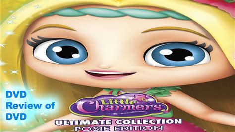 Dvd Review Of Little Charmers Ultimate Collection Posie Edition Youtube