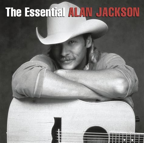 Essential Alan Jackson The Uk Music