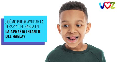 C Mo Puede Ayudar La Terapia Del Habla En La Apraxia Infantil Del Habla Voz Speech Therapy