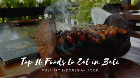 Top 10 Bali Foods You Must Eat Explore With Erin