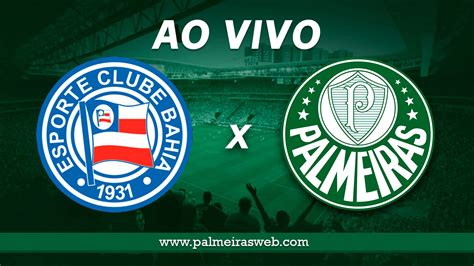Bahia X Palmeiras Onde Assistir O Jogo AO VIVO