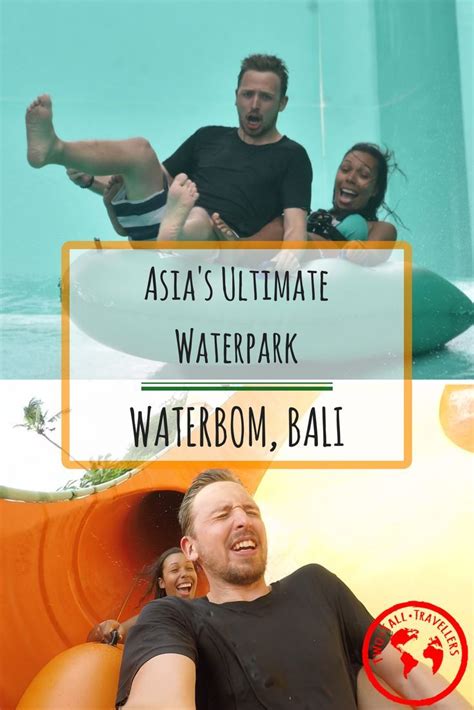 Asias Ultimate Waterpark Waterbom Bali Two Tall Travellers Asia