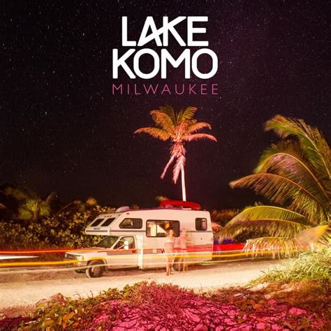 Lake Komo Milwaukee Lyrics Genius Lyrics