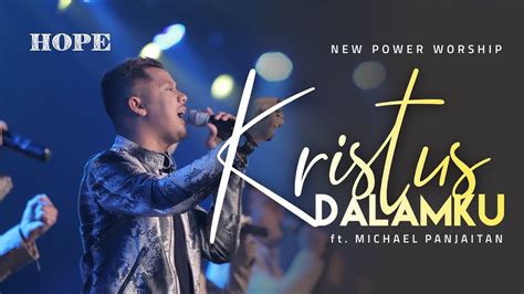 Kristus Dalamku New Power Worship Official Live Music Video Ft