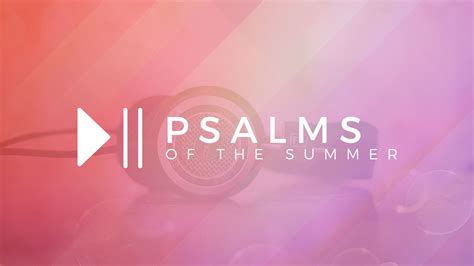 Summer In The Psalms Sermon Series
