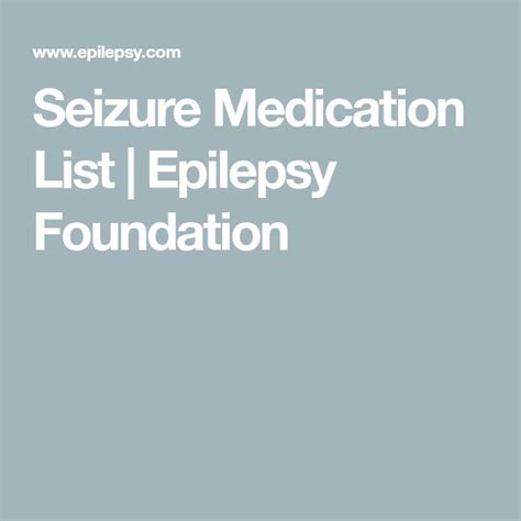 Seizure Medication List Epilepsy Foundation Medication List