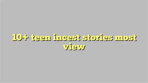 10 Teen Incest Stories Most View Công Lý And Pháp Luật