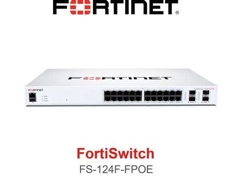 Fortinet Fortiswitch 124f Fpoe Fs 124f Fpoe Acquistate Dal Vostro