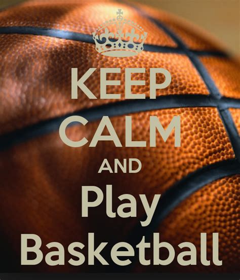 Gallery Keep Calm And Play Basketball