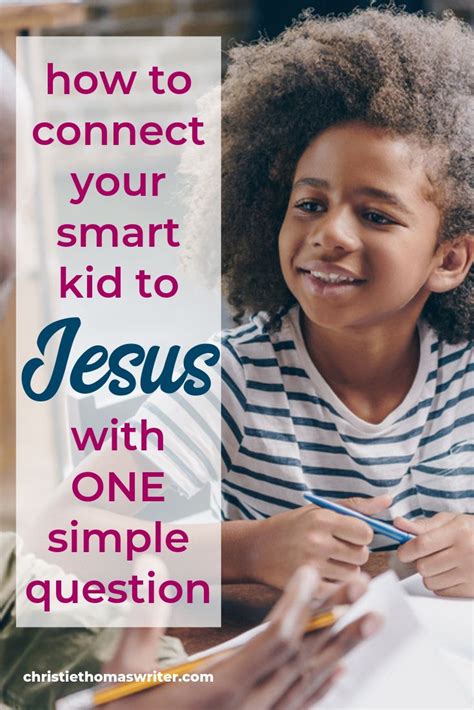 Helping Your Intellectual Child Or Smart Child Grow In Faith Through