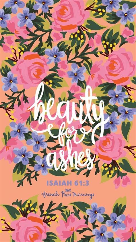 beauty for ashes | Bible verse wallpaper, Bible psalms ...