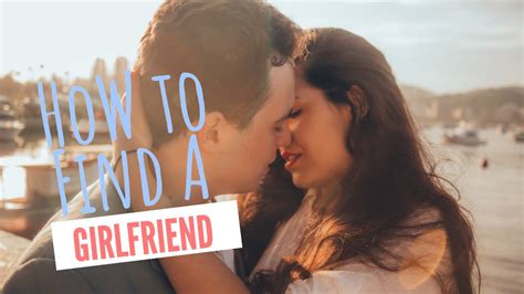 how to find a girlfriend with 6 easy steps guru clinic youtube