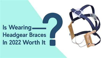Guide To Headgear Braces Pros Cons Alternatives