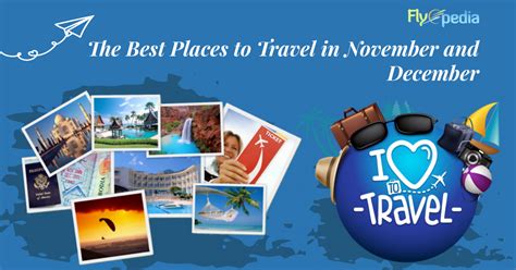 The Best Places To Travel In November And December Flyopedia Blog