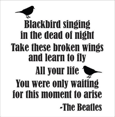 Blackbird Beatles Quotes Quotesgram Beatles Quotes Beatles Song