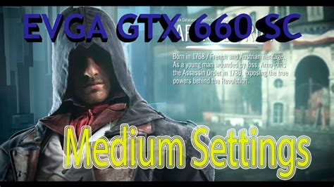 Assassin S Creed Unity I Evga Gtx Sc Medium Settings