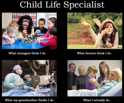 What I Actually Do Child Life Specialist Child Life Love Memes
