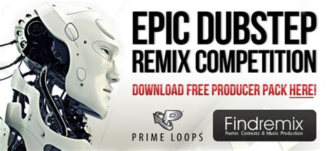 Prime Loops Epic Dubstep Remix Contest At Findremix
