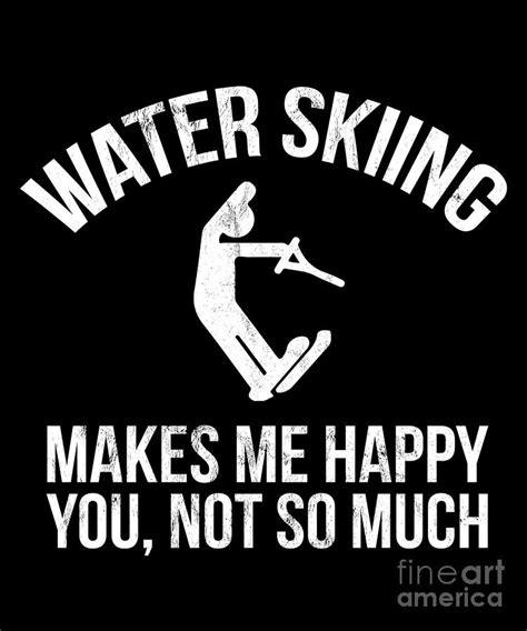 Water Skiing Makes Me Happy You Not So Much Funny Drawing By Noirty