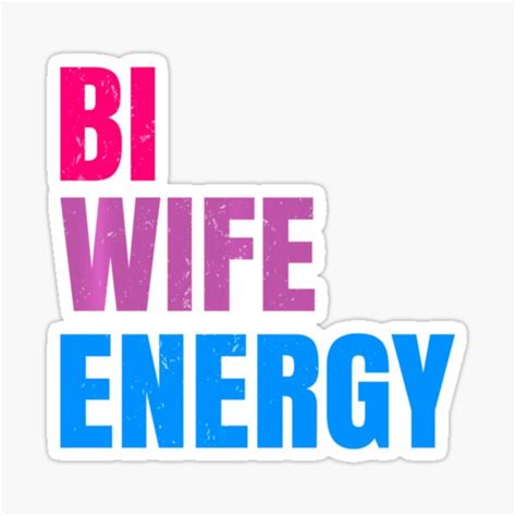 bi wife energy lgbtq support lgbt lover wife lover respect sticker for sale by sochuji redbubble