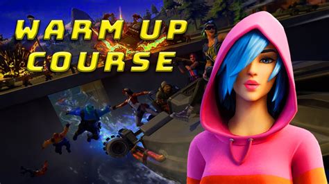 Fortnite Warm Up Course Pro Map V3 Youtube