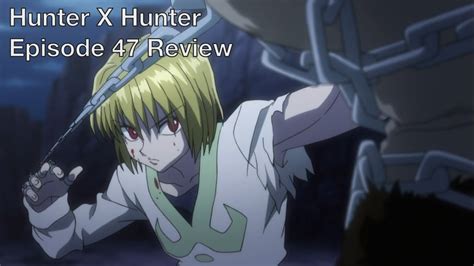 Hunter X Hunter 2011 Episode 47 Review Youtube