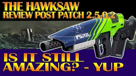 Destiny Hawksaw Review After Patch This Gun Is Still Good Youtube