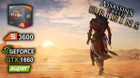Assassin S Creed Origins Ryzen 3600 GTX 1660 Super Best Settings