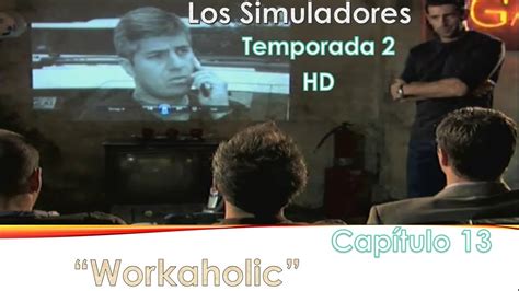 Los Simuladores México Temporada 2 Capítulo 13 Workaholic Hd Mega