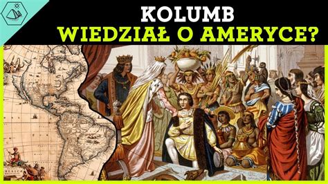 Krzysztof Kolumb Czy wiedział o istnieniu Ameryki przed wypłynięciem