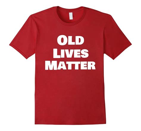 funny old lives matter senior citizen t shirt 4lvs